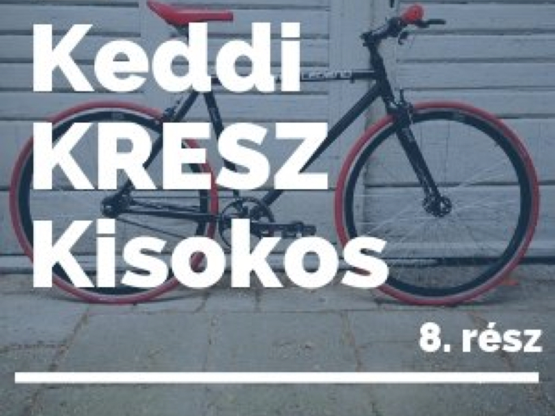 Keddi KRESZ Kisokos - 8. rész