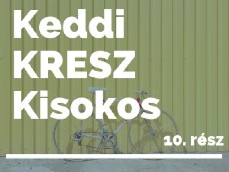 Keddi KRESZ Kisokos - 10. rész