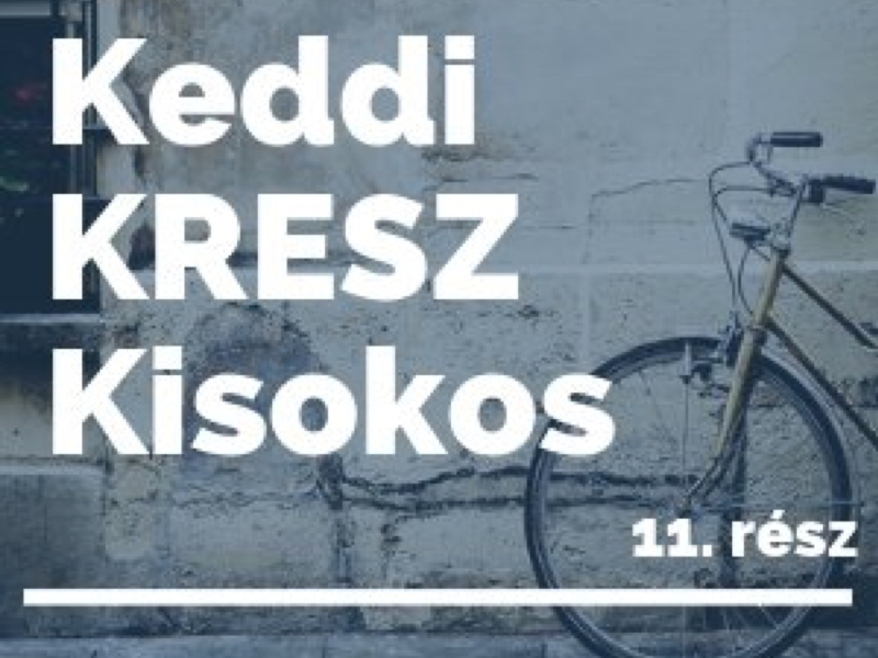 Keddi KRESZ Kisokos - 11. rész