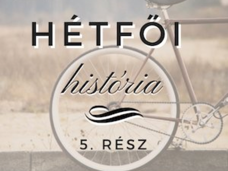 Hétfői história - 5. rész