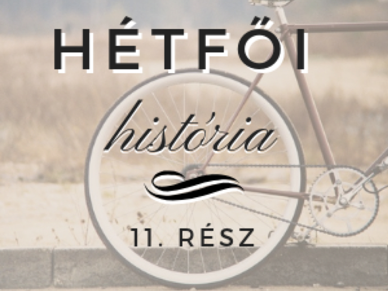 Hétfői história - 11. rész