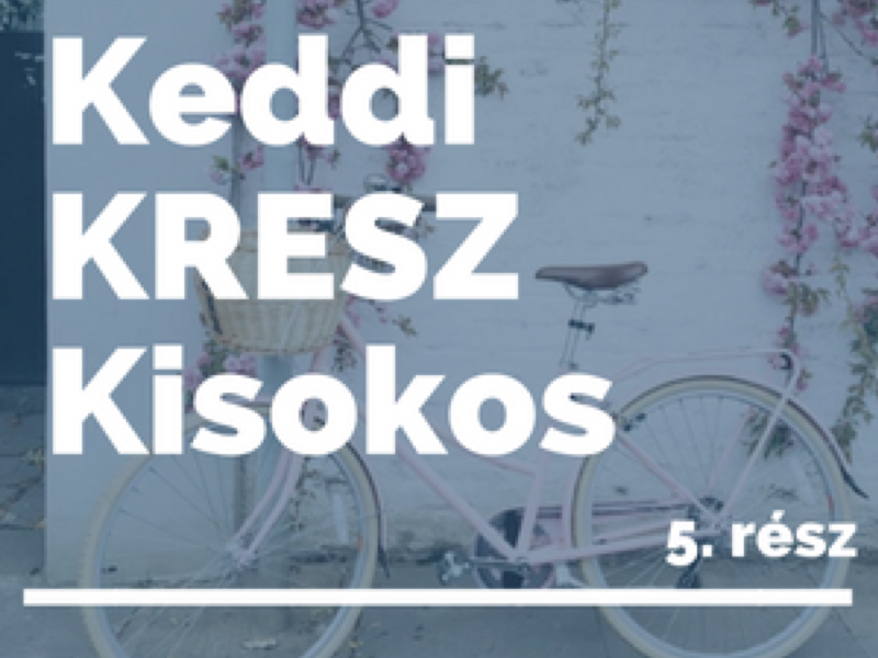 Keddi KRESZ Kisokos - 5. rész