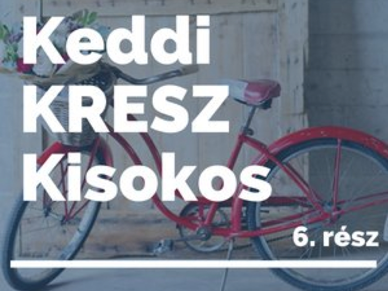 Keddi KRESZ Kisokos - 6. rész
